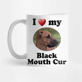 I Love My Black Mouth Cur Mug